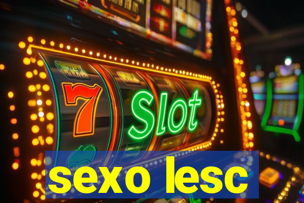 sexo lesc